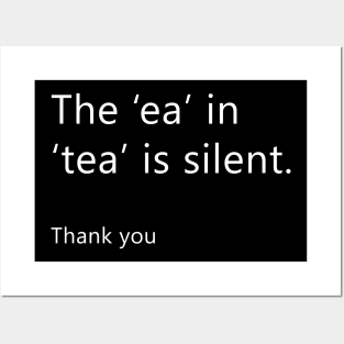 The 'ea' is silent in 'Tea' (Back print) Posters and Art